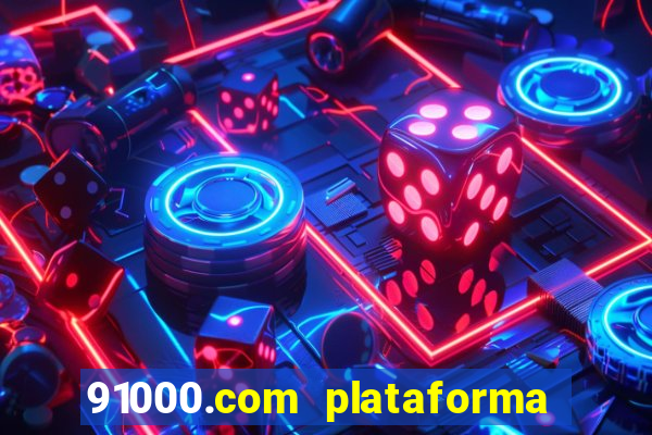 91000.com plataforma de jogos